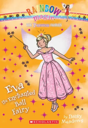 Rainbow Magic: The Princess Fairies #7: Eva the Enchanted Ball Fairy
