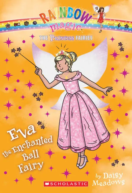 Rainbow Magic: The Princess Fairies #7: Eva the Enchanted Ball Fairy